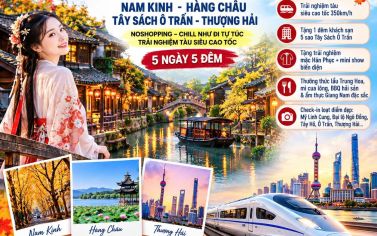 NAM KINH – THƯỢNG HẢI – HÀNG CHÂU – TÂY SÁCH Ô TRẤN 5 SAO (5 Ngày 5 Đêm)