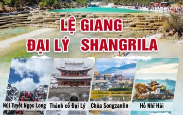 TOUR LỆ GIANG - ĐẠI LÝ - SHANGRILA ( 6 NGÀY 5 ĐÊM )